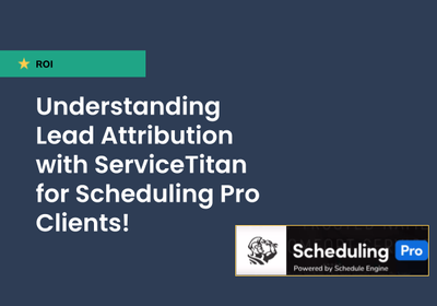 Understanding Lead Attribution with ServiceTitan for Scheduling Pro Clients (thumb).png